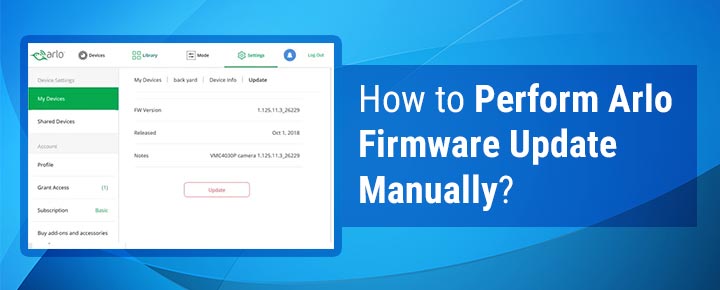 How to Perform Arlo Firmware Update Manually?