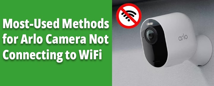 Arlo Camera Not Connecting to WiFi