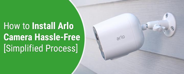 How to Install Arlo Camera