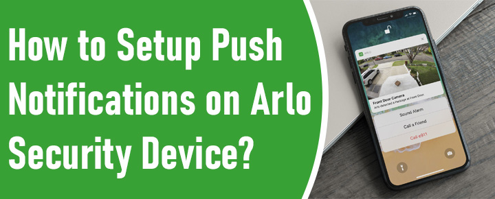 Setup Push Notifications on Arlo Security Device