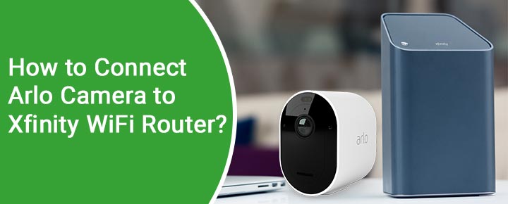connect arlo camera to xfinity wifi router