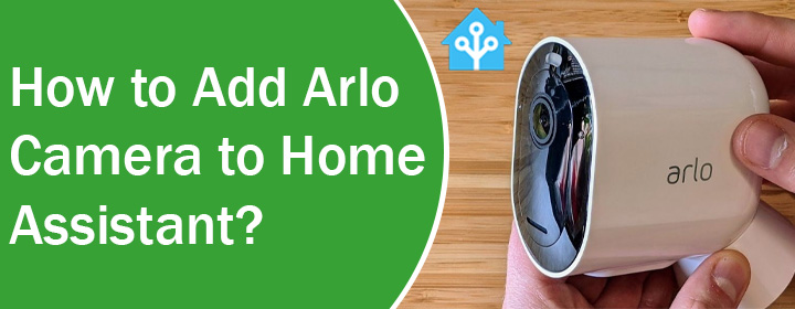 Add Arlo Camera to Home Assistant