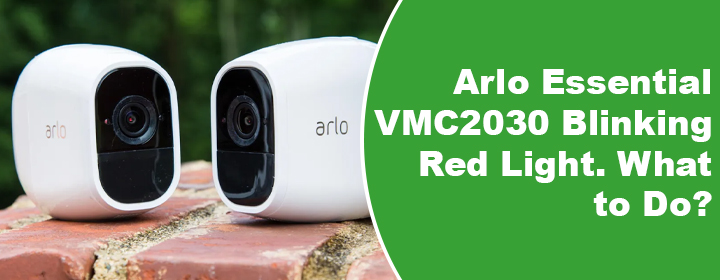 Arlo Essential VMC2030 Blinking Red Light